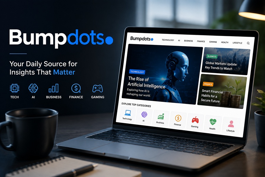 Bumpdots.com complete 2026 guide covering technology, AI, business, finance, gaming, health, lifestyle, and more.